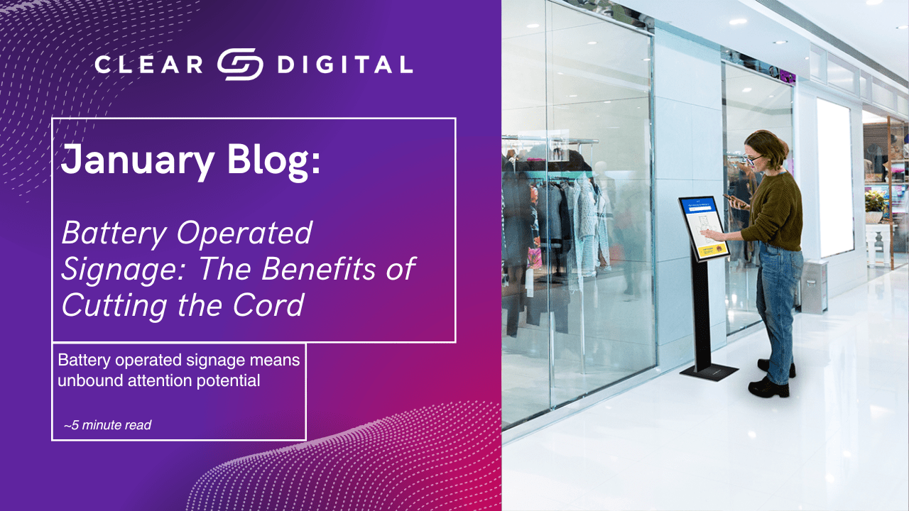 Battery Operated Signage: The Benefits of Cutting the Cord – Clear Digital